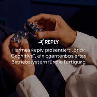 Hermes Reply präsentiert „Brick Cognitive“, ein agentenbasiertes Betriebssystem für die Fertigung