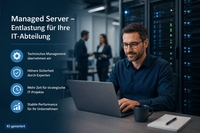 Managed Server entlasten IT-Abteilungen und schaffen Freiräume für das Kerngeschäft