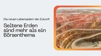 Die neuen Lebensadern der Zukunft – warum Seltene Erden mehr sind als ein Börsenthema