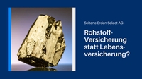 Rohstoff-Versicherung statt Lebensversicherung? Warum die alte Vorsorgefrage plötzlich metallisch glänzt?